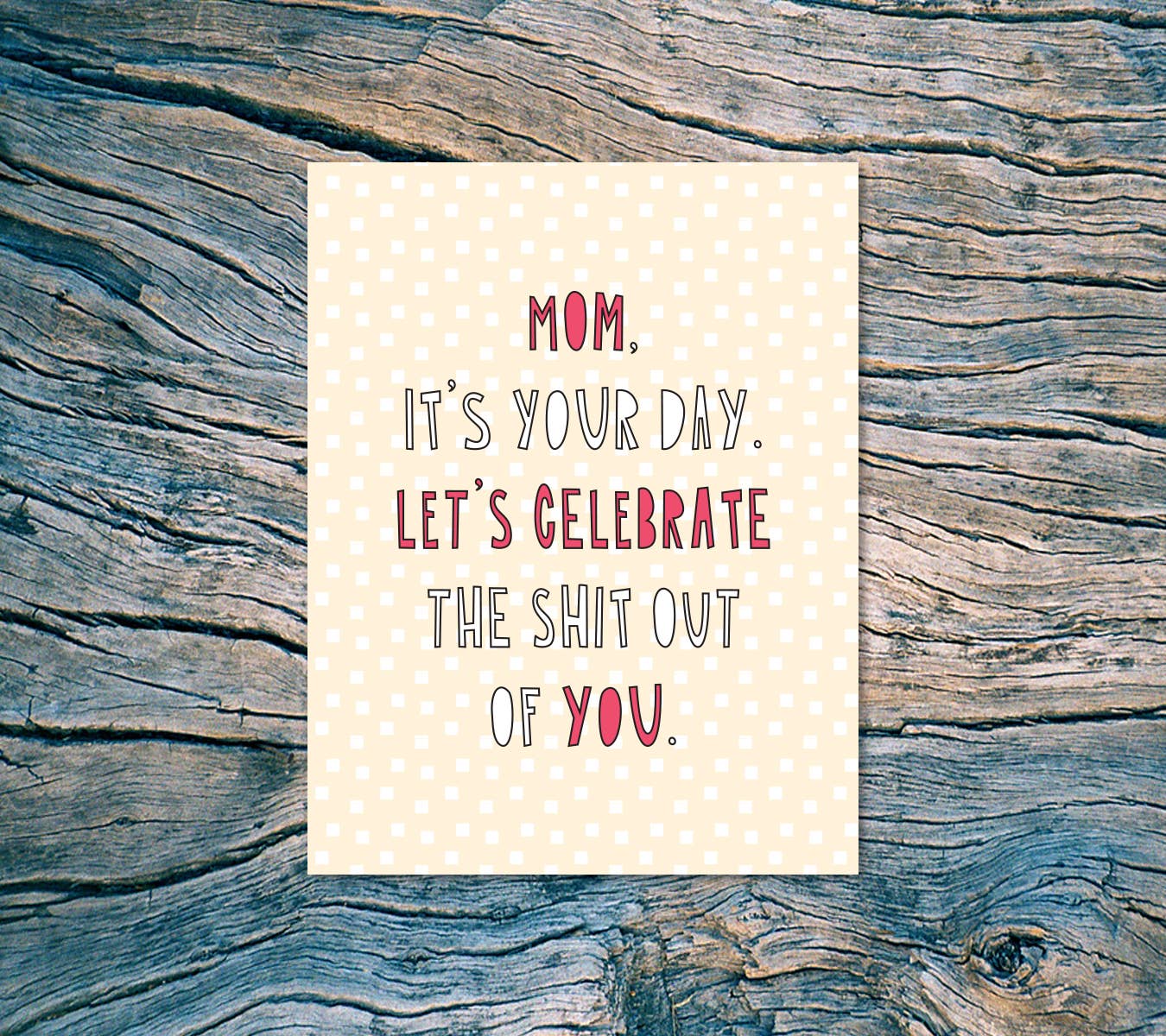 427 - Celebrate Mom - A2 card